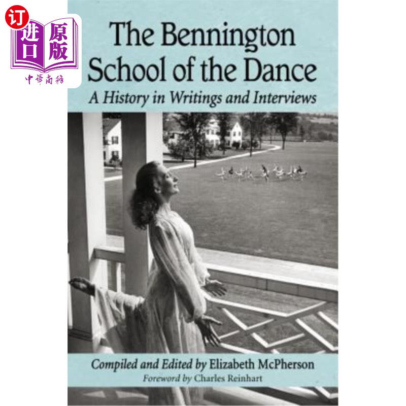 海外直订The Bennington School of the Dance: A History in Writings and Interviews 本宁顿舞蹈学派:写作与访谈史