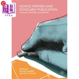 海外直订Novice Writers and Scholarly Publication: Authors, Mentors, Gatekeepers 新手作家和学术出版物:作者、导师、