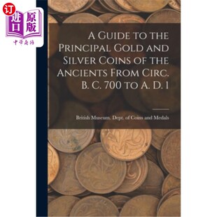 海外直订A Guide to the Principal Gold and Silver Coins of the Ancients From Circ. B. C.  从公元前700年左右