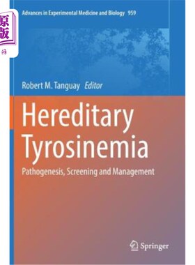 海外直订Hereditary Tyrosinemia: Pathogenesis, Screening and Management 遗传性酪氨酸血症：发病机制、筛查和治疗