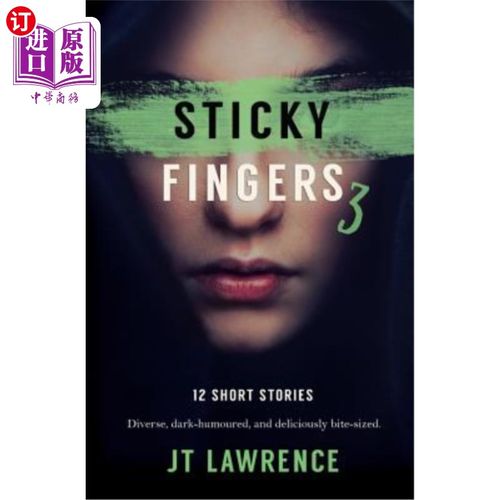 海外直订Sticky Fingers 3: More Deliciously Twisted Short Stories 粘手3：更美的扭曲短篇小说