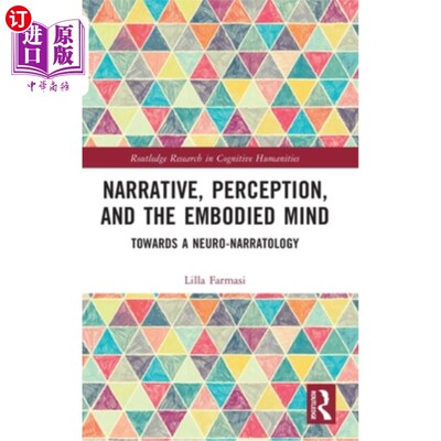 海外直订Narrative, Perception, and the Embodied Mind: Towards a Neuro-Narratology 叙述、知觉与具身心智:走向神经叙事