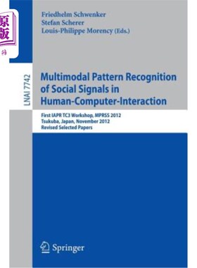海外直订Multimodal Pattern Recognition of Social Signals in Human-Computer-Interaction:  人机交互中社会信号的多模态模式