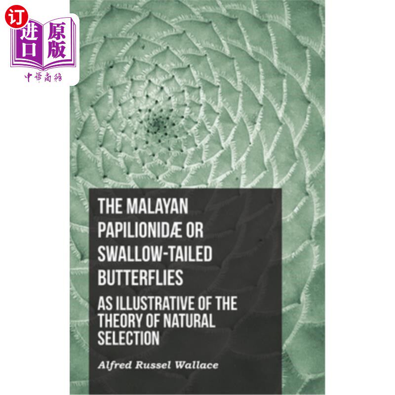 海外直订The Malayan Papilionid? or Swallow-tailed Butterflies, as Illustrative of the Th 马来Papilion