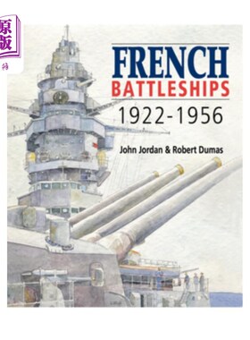 海外直订French Battleships, 1922-1956 法国战列舰，1922-1956 军事 敦刻尔克级 二战海军  Robert Dumas