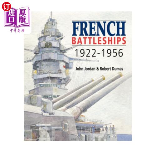 海外直订French Battleships, 1922-1956 法国战列舰，1922-1956 军事 敦刻尔克级 二战海军  Robert Dumas