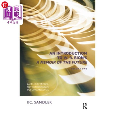 海外直订An Introduction to W.R. Bion's 'a Memoir of the Future': Authoritative, Not Auth W.R. Bion的