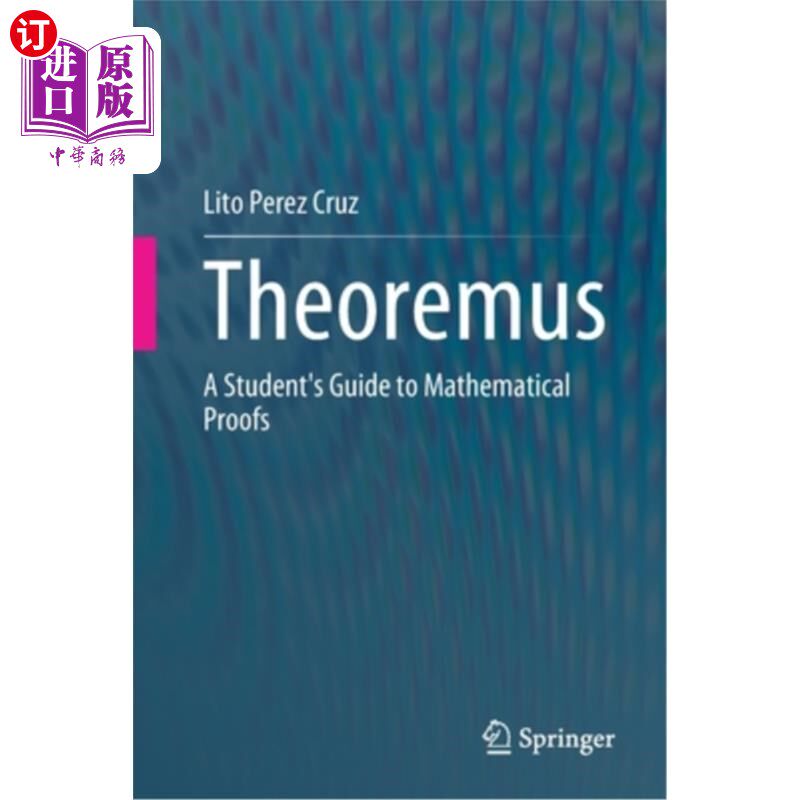 海外直订Theoremus: A Student's Guide to Mathematical Proofs Theoremus:学生数学证明指南