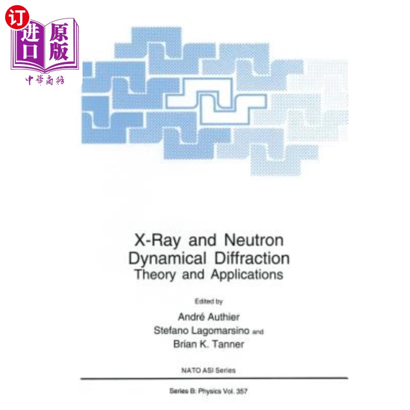 海外直订X-Ray and Neutron Dynamical Diffraction: Theory and Applications X射线和中子动力衍射：理论和应用