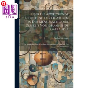海外直订über Die Abweichende Bedeutung Der Ligaturen in Der Mensuraltheorie Der Zeit Vor 在《时代的计量理论》一书中