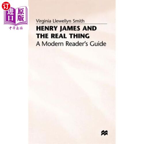 海外直订Henry James and the Real Thing: A Modern Reader's Guide 《亨利·詹姆斯与真品:现代读者指南》