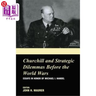 Dilemmas Wars and Strategic 战略困 海外直订Churchill Before the Essays World 丘吉尔与世界大战前 Honor