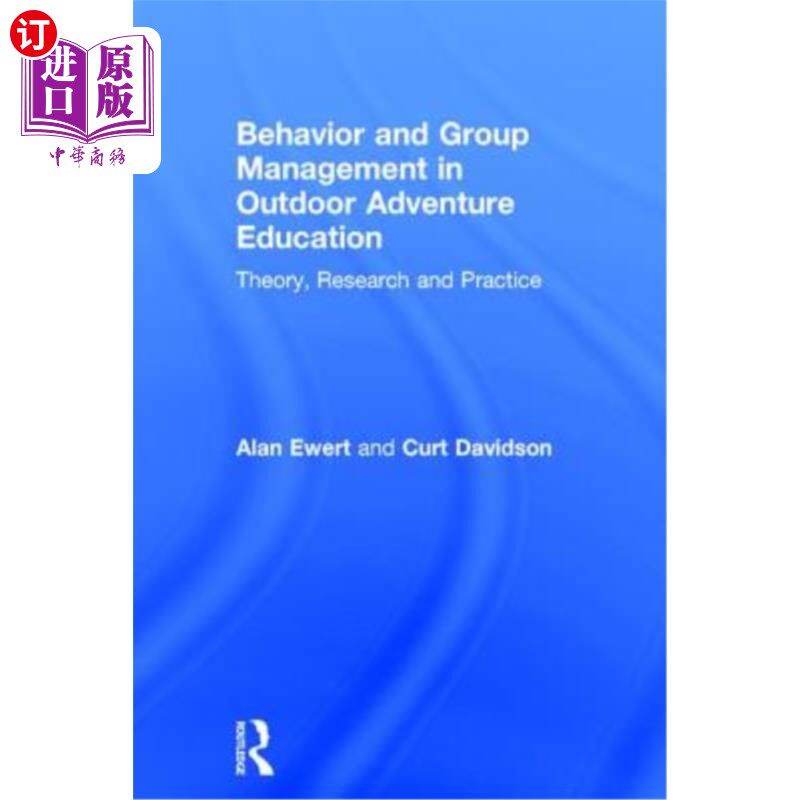 海外直订Behavior and Group Management in Outdoor Adventure Education: Theory, Research a 户外冒险教育中的行为与群体