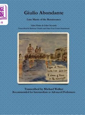海外直订Giulio Abondante: Lute Music of the Renaissance Libro Primo & Libro Secondo Tran 朱利奥·阿本丹特：文艺复兴