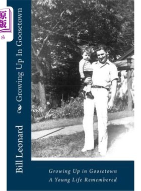 海外直订Growing Up in Goosetown: A Young Life Partially Remembered 在鸡舍镇长大：一段被部分记住的年轻生活