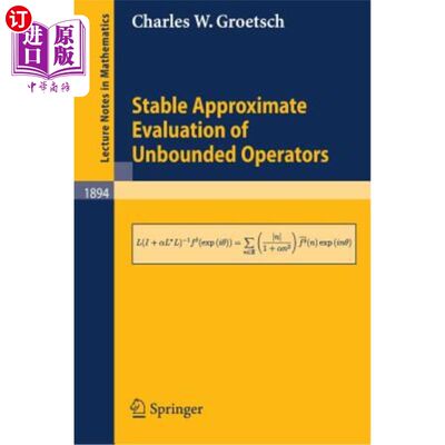 海外直订Stable Approximate Evaluation of Unbounded Operators 无界算子的稳定近似求值