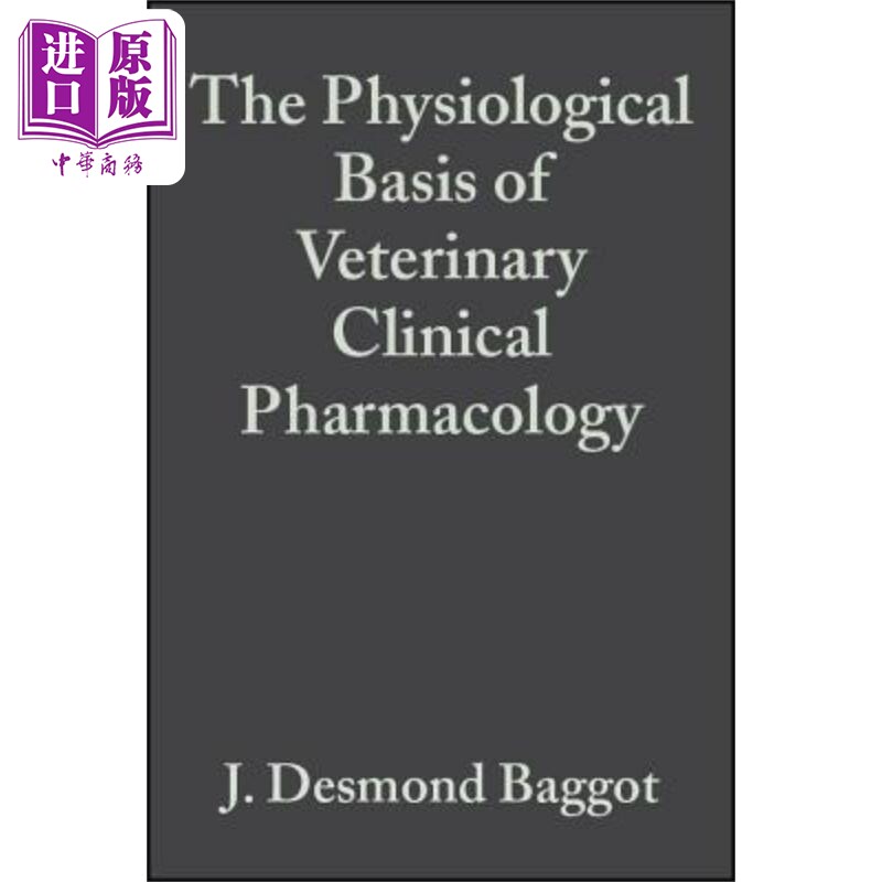 现货 兽医临床药理生理基础 The Physiological Basis Of Veterinary Clinical Pharmacology 英文原版 J. Baggot 中商