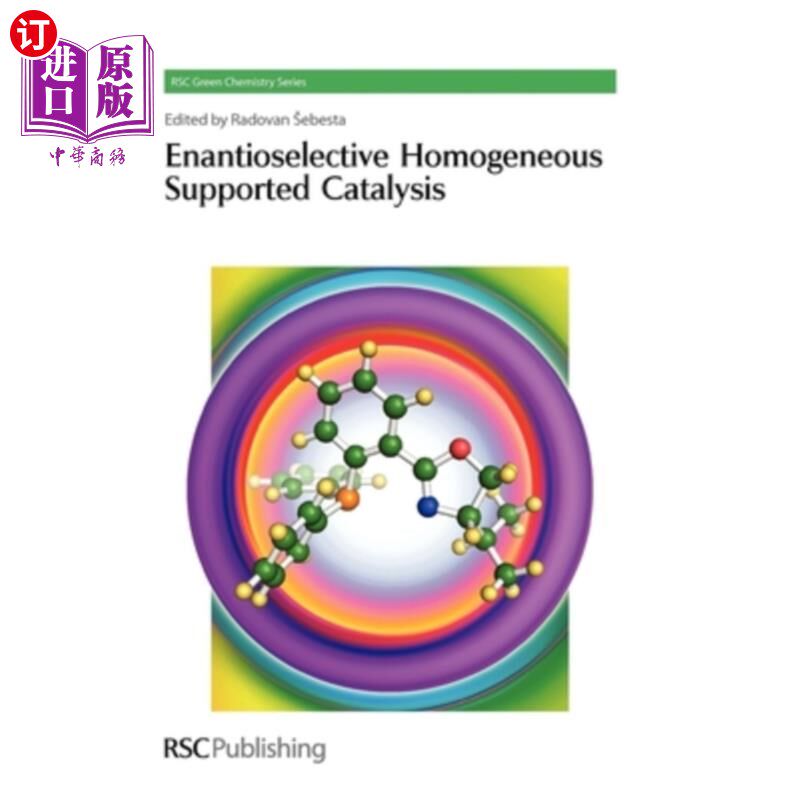 海外直订Enantioselective Homogeneous Supported Catalysis 对映选择性均相负载催化