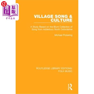 海外直订Village Song & Culture: A Study Based on the Blunt Collection of Song from Adder 乡村歌曲与文化:基于北牛津