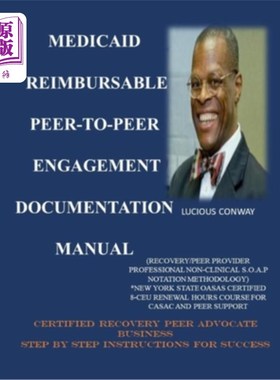 海外直订Medicaid Reimbursable Peer-to-Peer Engagement Documentation Manual: (Recovery Co 医疗补助可报销点对点参与文
