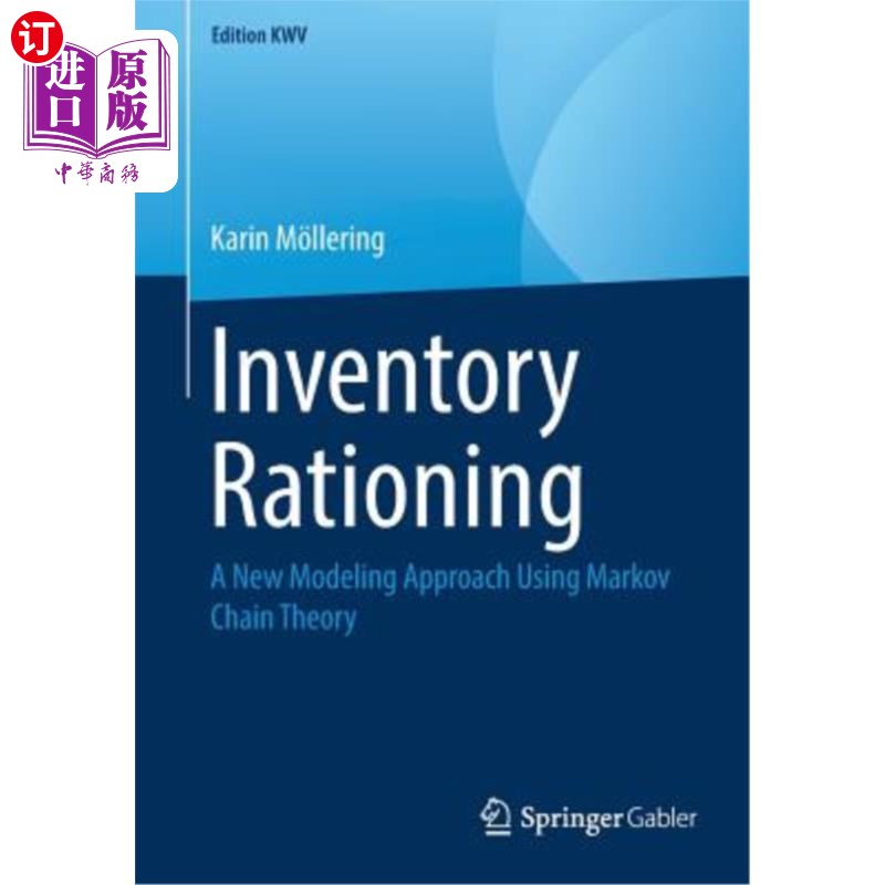 海外直订Inventory Rationing: A New Modeling Approach Using Markov Chain Theory 库存配给：一种新的马尔可夫链建模方法