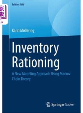 海外直订Inventory Rationing: A New Modeling Approach Using Markov Chain Theory 库存配给：一种新的马尔可夫链建模方法