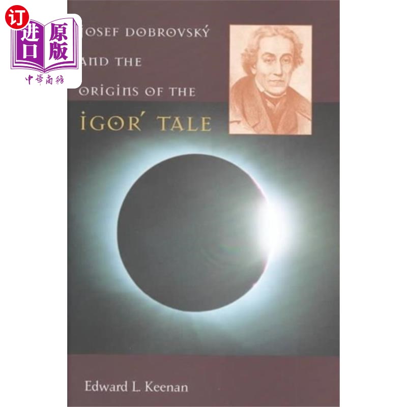 海外直订Josef Dobrovsky and the Origins of the Igor' Tale 约瑟夫·多布罗夫斯基和伊戈尔故事的起源