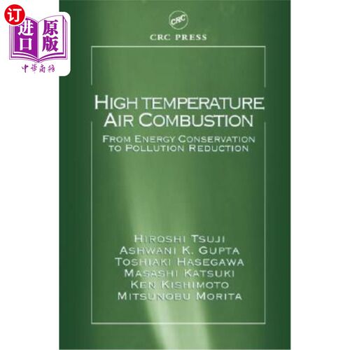 海外直订High Temperature Air Combustion: From Energy Conservation to Pollution Reduction 高温空气燃烧：从节能到减少