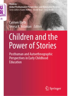 海外直订Children and the Power of Stories: Posthuman and Autoethnographic Perspectives i 儿童和故事的力量:早期儿童