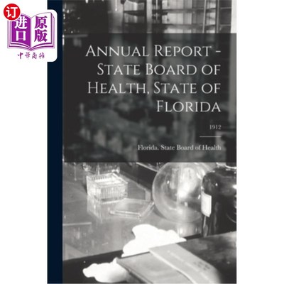 海外直订医药图书Annual Report - State Board of Health, State of Florida; 1912 年度报告-佛罗里达州州卫生委员会;1912