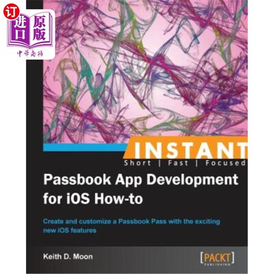 海外直订Instant Passbook App development for iOS 6 How-to 即时存折应用程序开发iOS 6如何