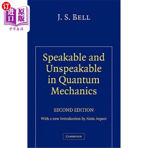 海外直订Speakable and Unspeakable in Quantum Mechanics: Collected Papers on Quantum Phil 量子力学中可说和不可言说：