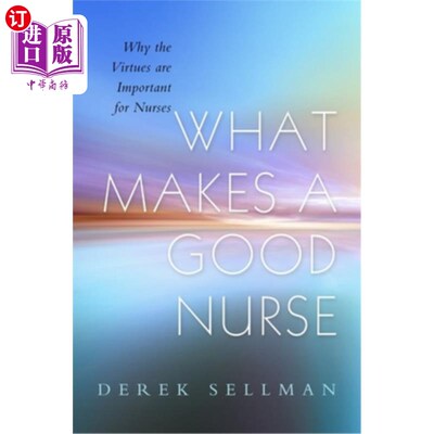 海外直订医药图书What Makes a Good Nurse: Why the Virtues Are Important for Nurses 怎样才能成为一名好护士：为什么美