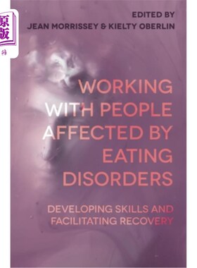海外直订医药图书Working with People Affected by Eating Disorders: Developing Skills and Facilita 与受饮食失调影响的