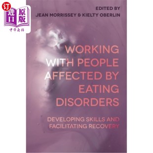 海外直订医药图书Working with People Affected by Eating Disorders: Developing Skills and Facilita 与受饮食失调影响的