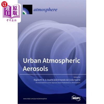 海外直订Urban Atmospheric Aerosols: Sources, Analysis and Effects 城市大气气溶胶:来源、分析与影响