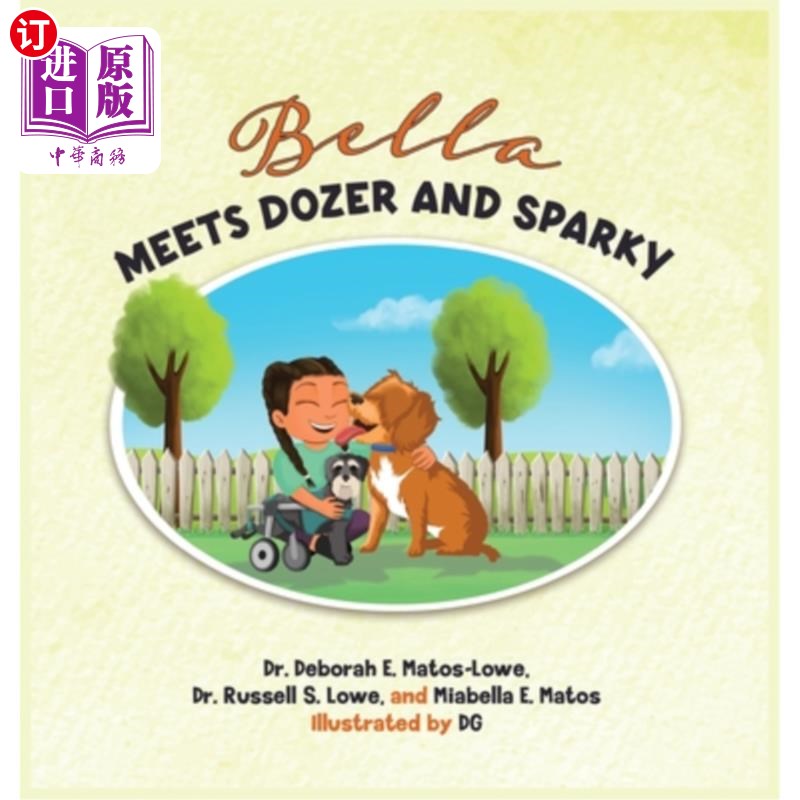 海外直订Bella Meets Dozer and Sparky: A Heartwarming Story of Friendship and the Power o 贝拉遇见推土机和火花：一个