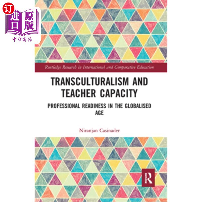 海外直订Transculturalism and Teacher Capacity: Professional Readiness in the Globalised  跨文化主义与教师能力:全球