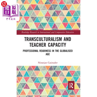 海外直订Transculturalism and Teacher Capacity: Professional Readiness in the Globalised  跨文化主义与教师能力:全球