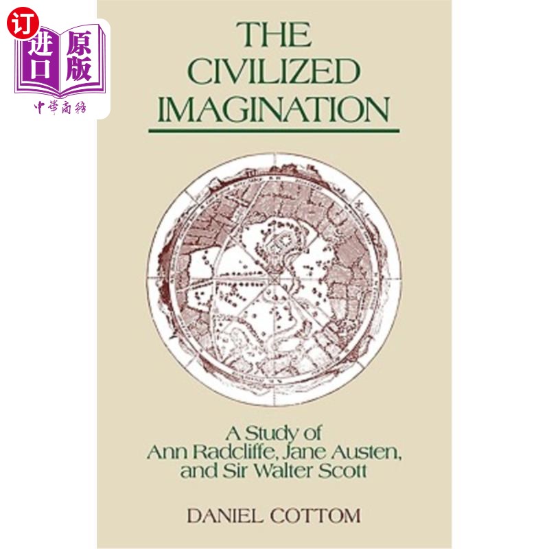 海外直订The Civilized Imagination: A Study of Ann Radcliffe, Jane Austen and Sir Walter  文明想象：安·拉德克里夫、简·