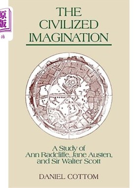 海外直订The Civilized Imagination: A Study of Ann Radcliffe, Jane Austen and Sir Walter  文明想象：安·拉德克里夫、简·