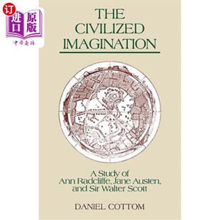 海外直订The Civilized Imagination: A Study of Ann Radcliffe, Jane Austen and Sir Walter  文明想象：安·拉德克里夫、简·