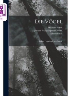 海外直订德语 Die V?gel: In Der Ursprünglichen Gestalt 鸟儿：原始形态