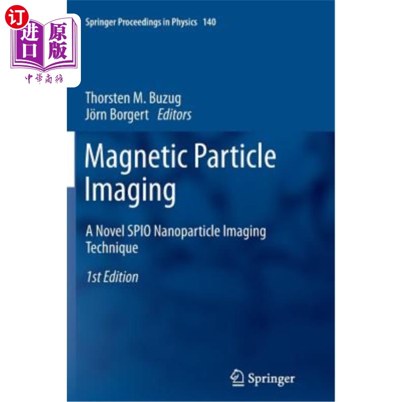 海外直订Magnetic Particle Imaging: A Novel Spio Nanoparticle Imaging Technique 磁粒子成像:一种新的Spio纳米粒子成像