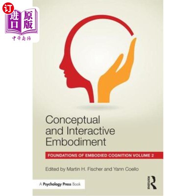 海外直订Conceptual and Interactive Embodiment: Foundations of Embodied Cognition Volume  概念与互动的化身：化身认知