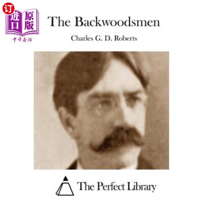 海外直订The Backwoodsmen 伐木工人