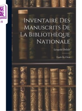 海外直订Inventaire des Manuscrits de la Bibliothèque Nationale: Fonds de Cluni 国家图书馆手稿目录：库伦尼基金会