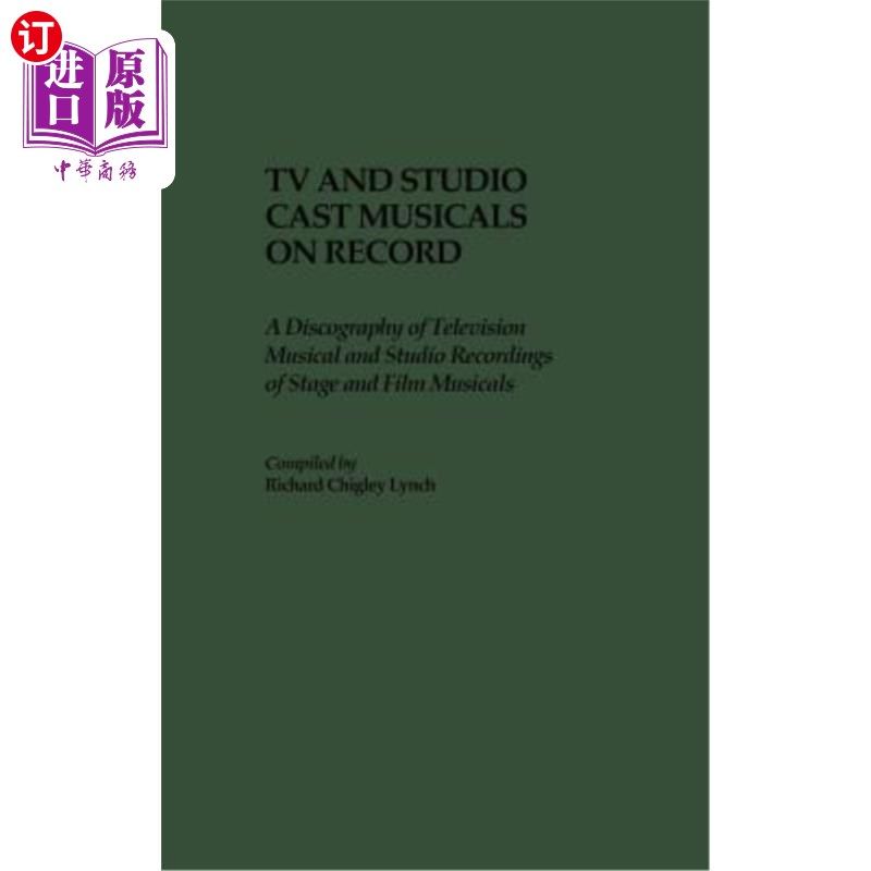 海外直订TV and Studio Cast Musicals on Record: A Discography of Television Musicals and  电视和演播室记录的音乐剧: