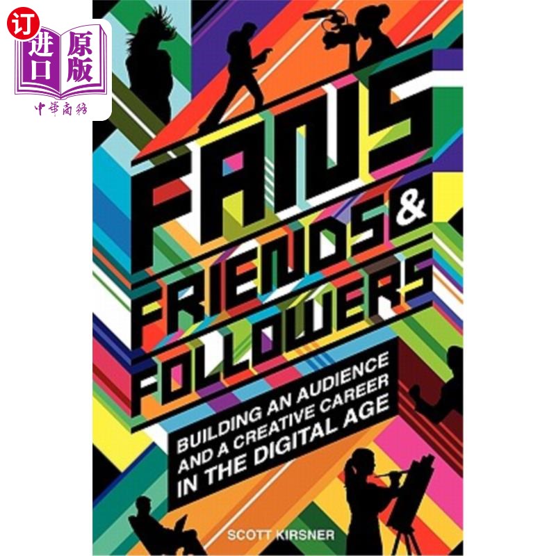 海外直订Fans, Friends And Followers: Building An Audience And A Creative Career In The D 粉丝、朋友和粉丝:在数字时