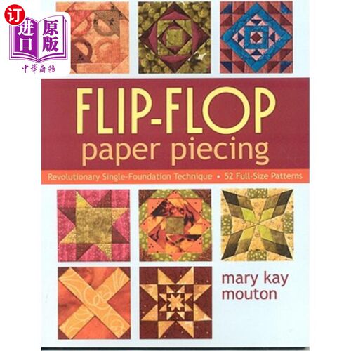 海外直订Flip-Flop Paper Piecing: Revolutionary Single-Foundation Technique - 52 Full-Siz 触发器纸拼接-按需印刷版[带